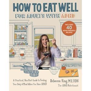 How to Eat Well for Adults with ADHD: A Practical, Non-Diet Guide to Feeding You